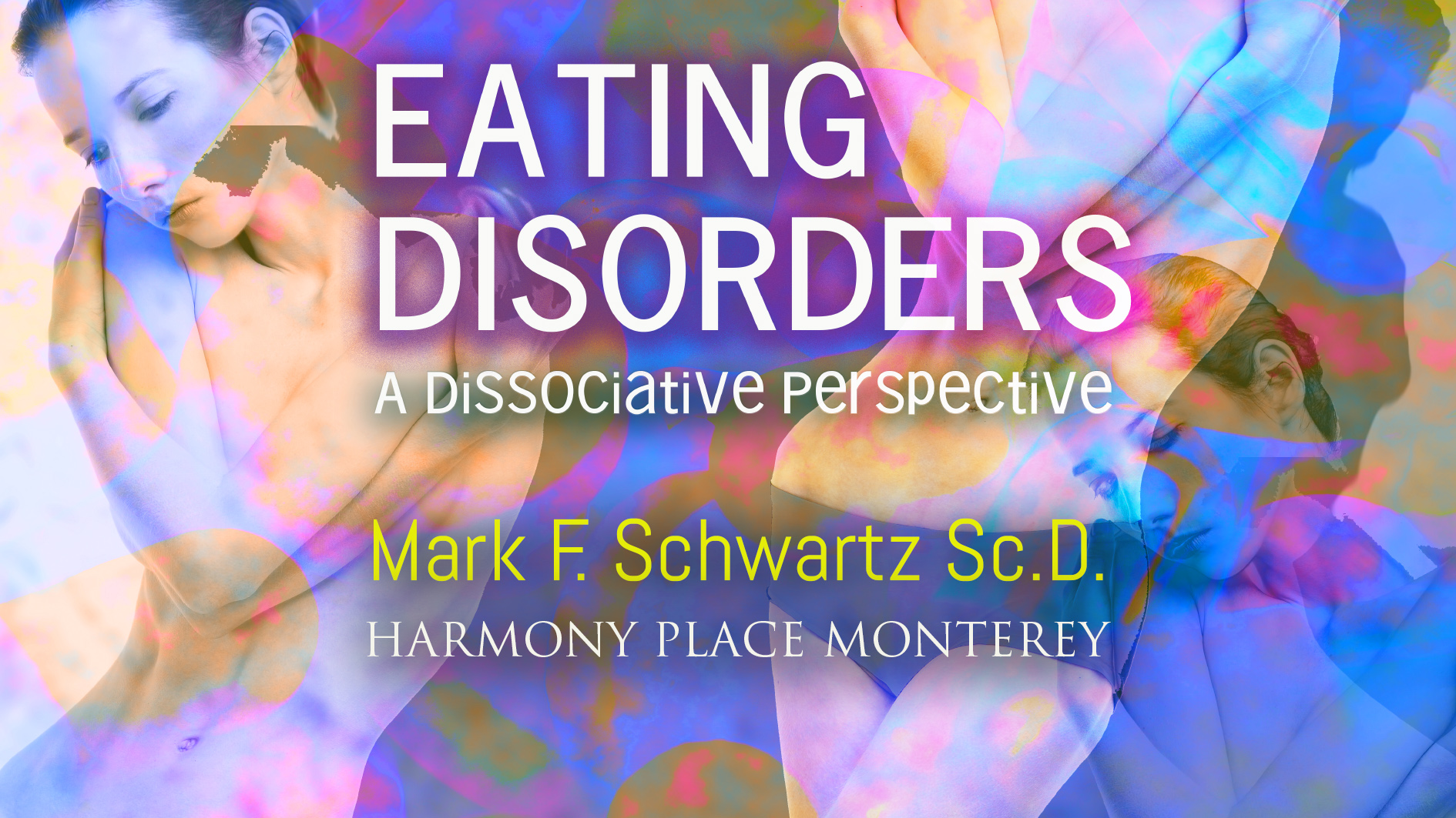 WEBINAR VIDEO:  “Eating Disorders – A Dissociative Perspective”
