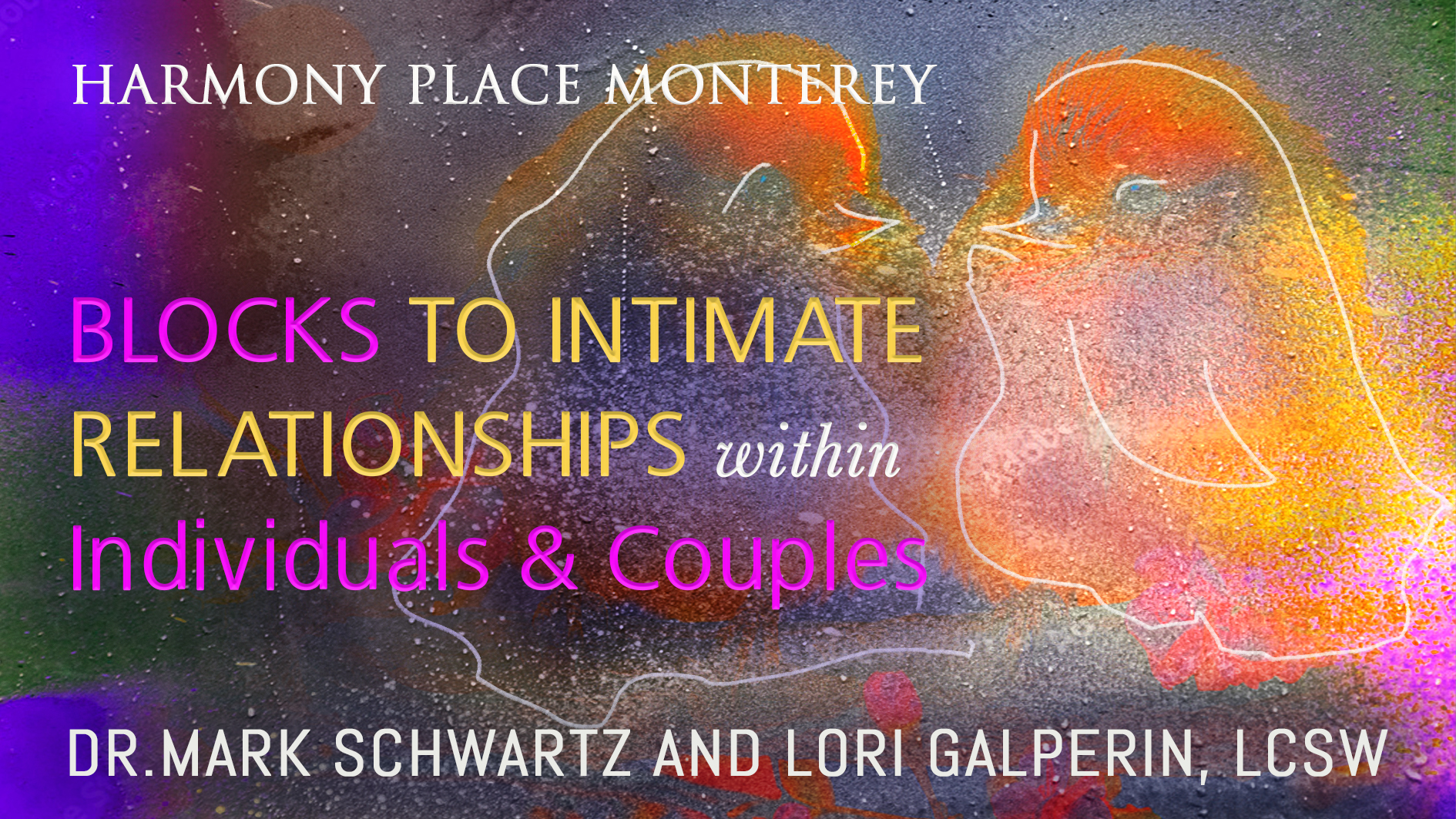 WEBINAR VIDEO: Blocks to Intimacy within Individuals and Couples
